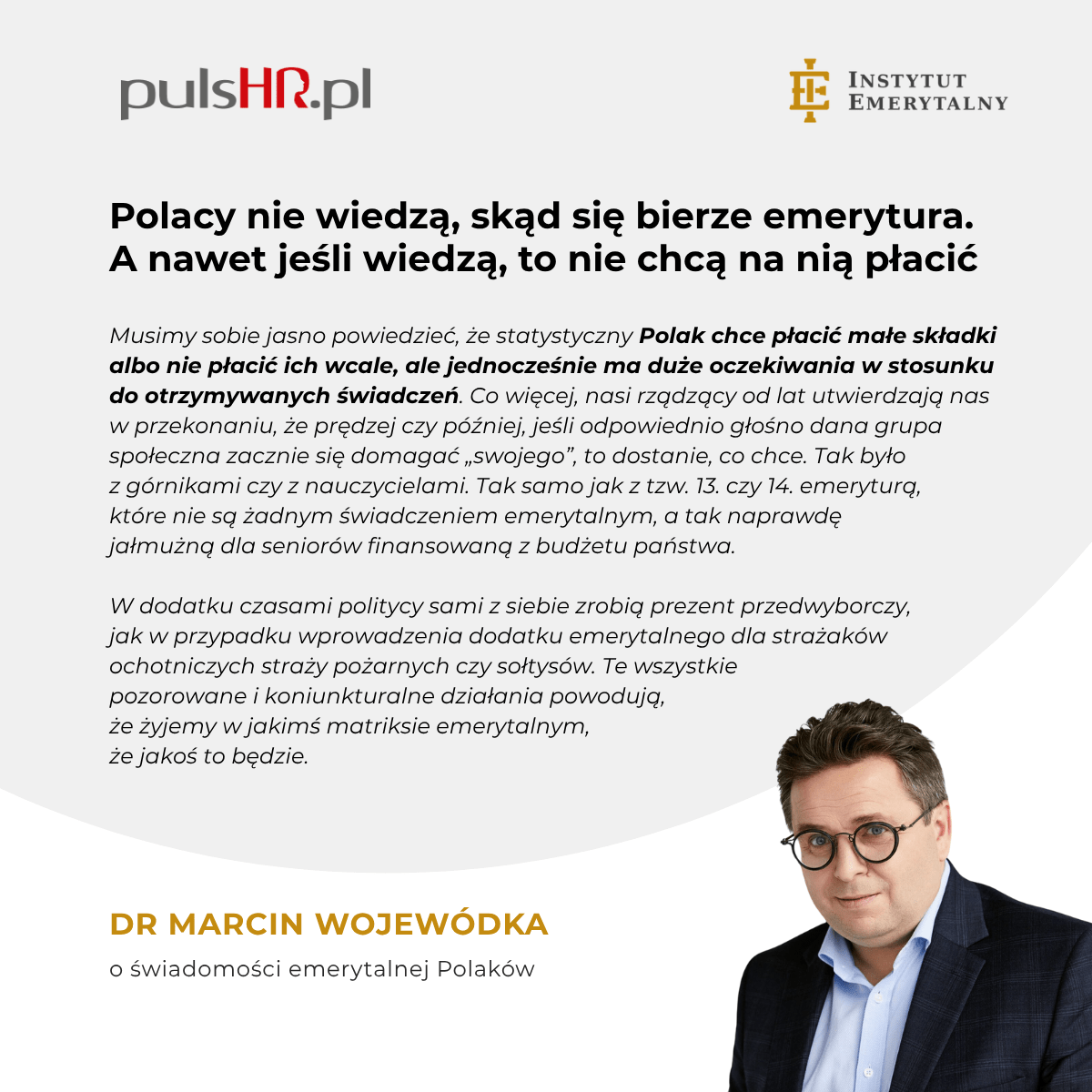 PulsHR.pl: Polacy nie wiedzą, skąd się bierze emerytura. A nawet jeśli wiedzą, to nie chcą na nią płacić – komentuje dr Marcin Wojewódka