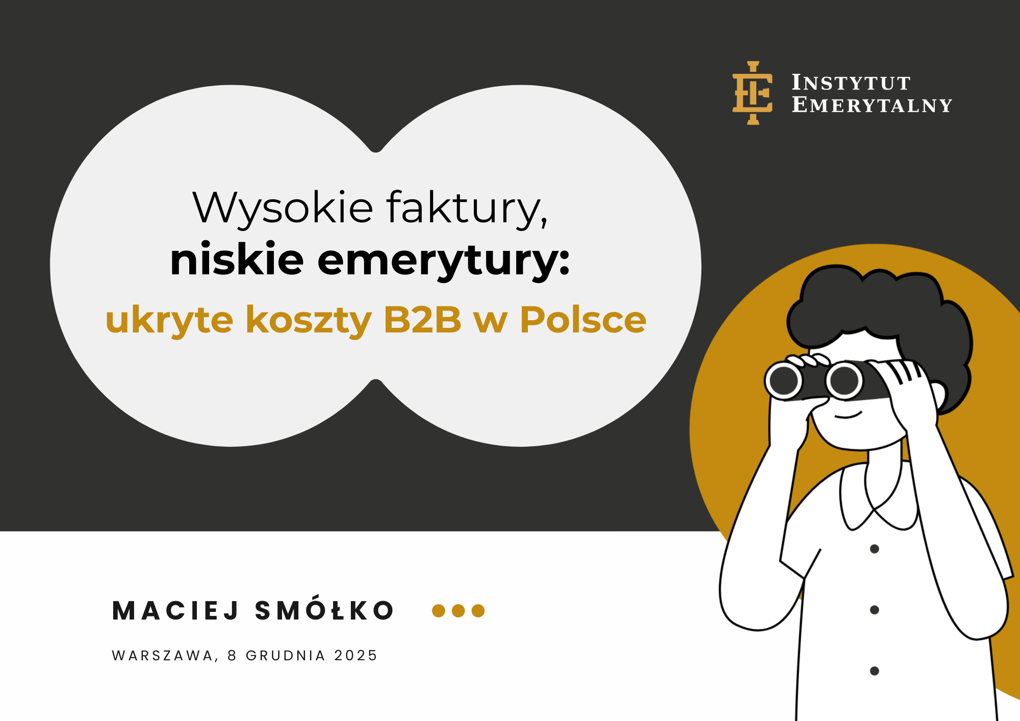 Wysokie faktury, niskie emerytury: ukryte koszty B2B w Polsce – opracowanie Macieja Smółko